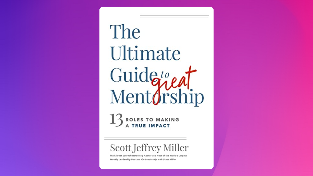 The Ultimate Guide to Great Mentorship (2023)